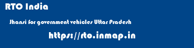 RTO India  Jhansi for government vehicles Uttar Pradesh    rto